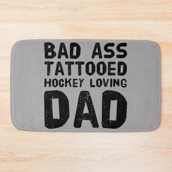 Item preview, Bad Ass Tattooed, hockey loving Dad designed and sold by PetitePeche.