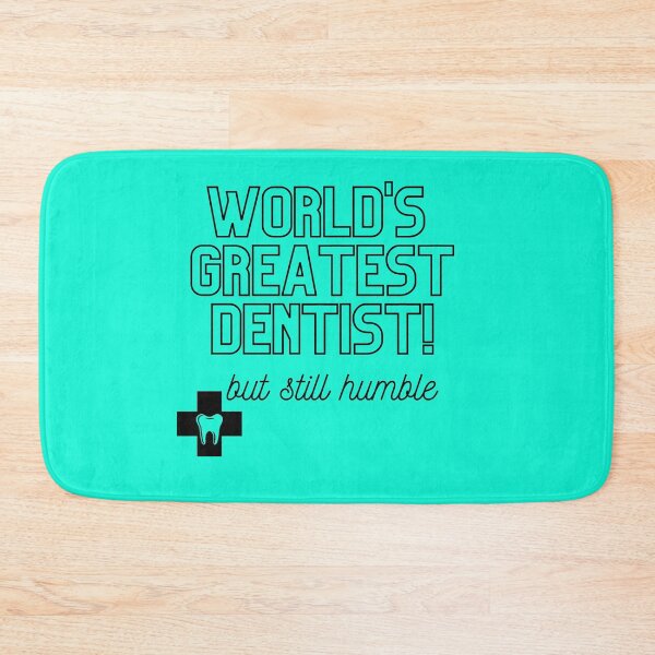 Item preview,  World's Greatest Dentist, but still humble merch designed and sold by Wanderers'  Arcadia.