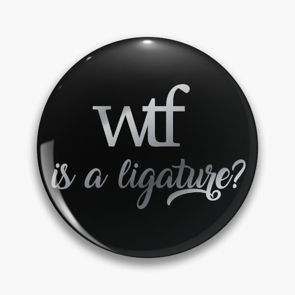 Item preview, WTF is a Ligature? designed and sold by eldram.
