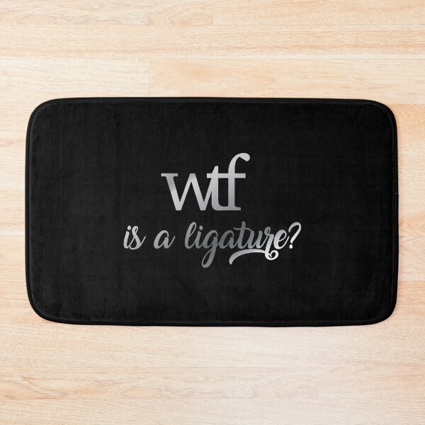 Item preview, WTF is a Ligature? designed and sold by eldram.