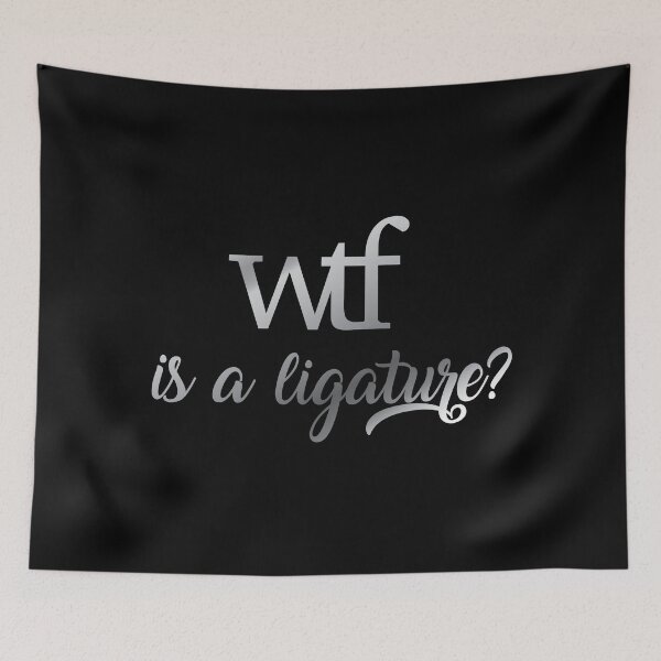 Item preview, WTF is a Ligature? designed and sold by eldram.