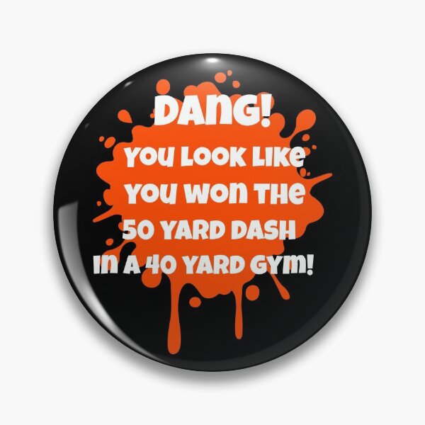 Item preview, Dang 50 yard dash 40 yard gym splat designed and sold by LeftFieldFunny.