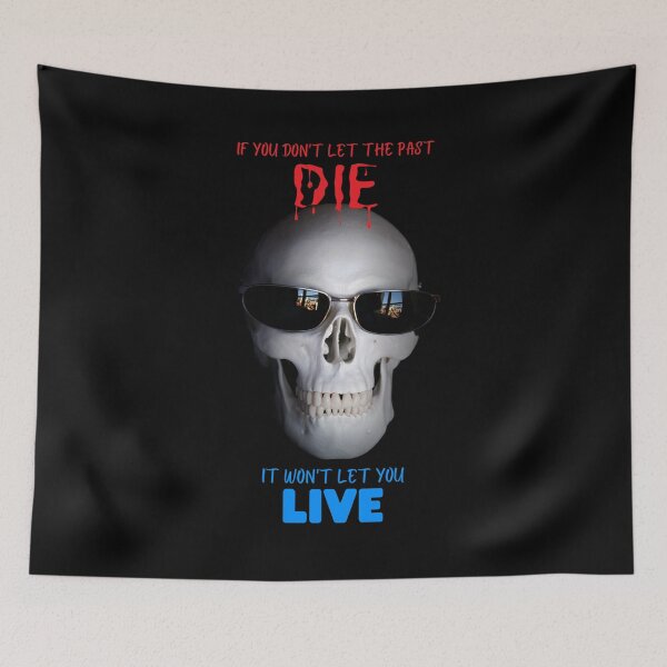 Item preview, Creepy skull horror quote let the past DIE designed and sold by plzLOOK.