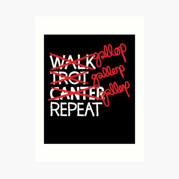 Gallop gallop gallop repeat Art Print