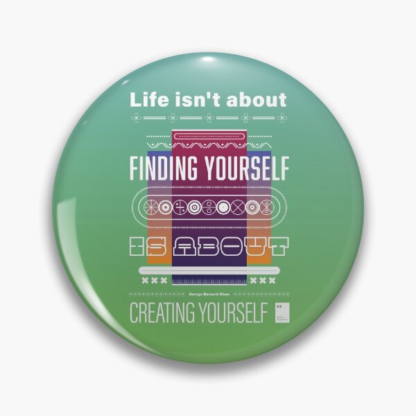 Item preview, Life isn't about finding yourself, it's about creating yourself designed and sold by quotesonposters.