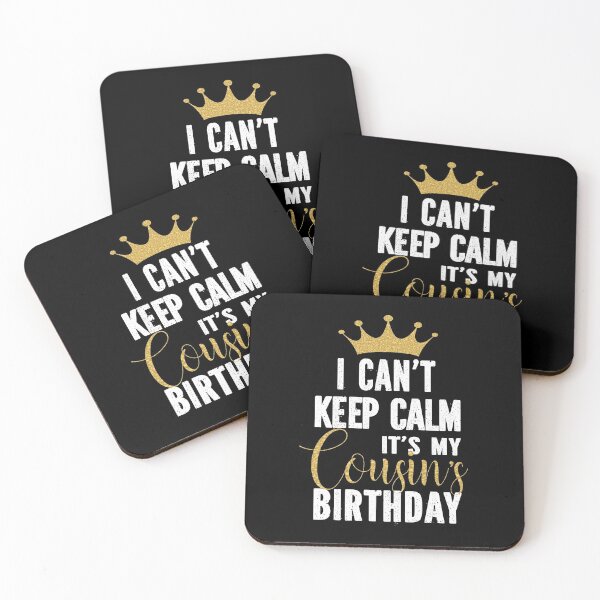 Item preview, I Can't Keep Calm It's My Cousin's Birthday Party Family product designed and sold by Grabitees.
