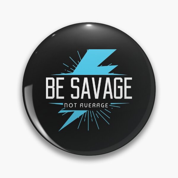 Item preview, Be Savage Not Avergae designed and sold by TeckDesigns.