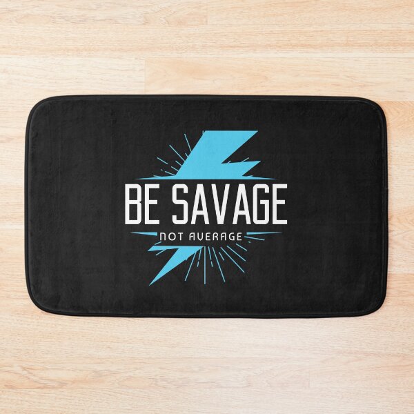 Item preview, Be Savage Not Avergae designed and sold by TeckDesigns.