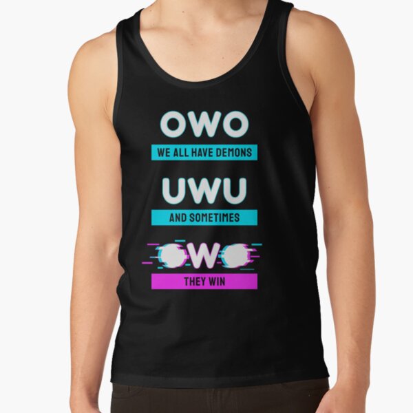 Owo We All Have Demons Shirt Tank Top