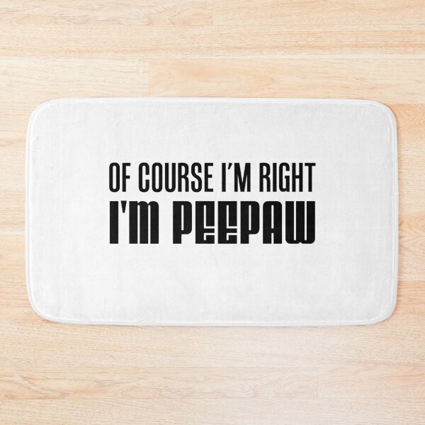 Item preview, I'm Right I'm Peepaw Southern Grandfather designed and sold by jaycartoonist.