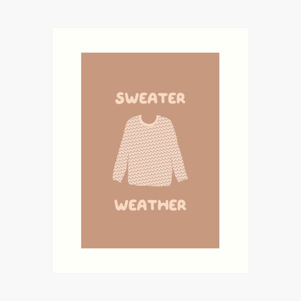 Sweater weather, get ready for fall Art Print
