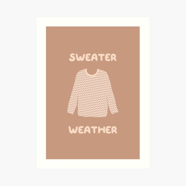 Sweater weather, get ready for fall Art Print