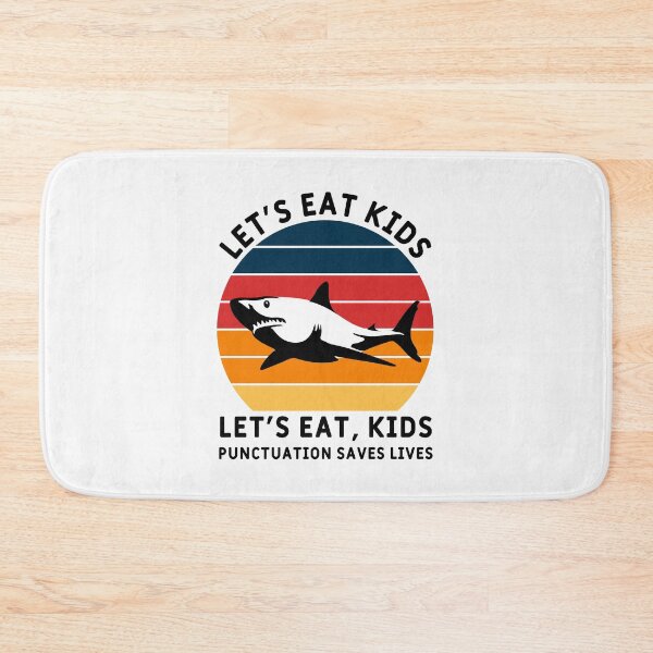 Item preview, Punctuation Saves Lives Let's Eat Kids designed and sold by MSA-42.
