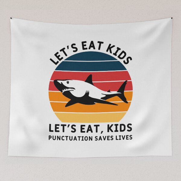Item preview, Punctuation Saves Lives Let's Eat Kids designed and sold by MSA-42.