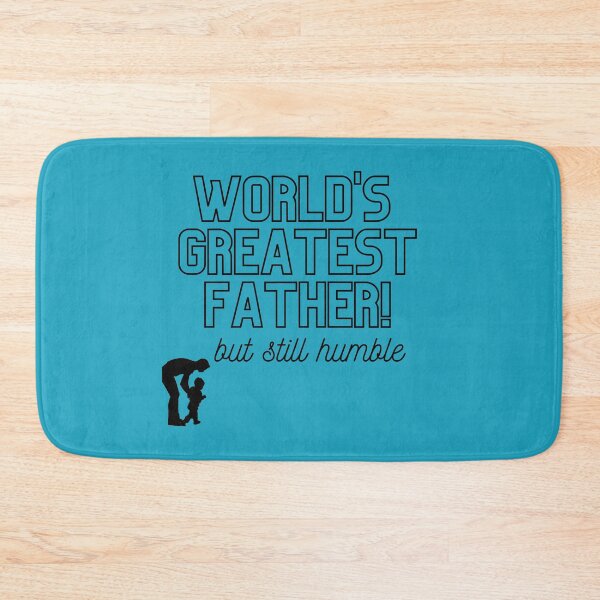 Item preview, World's Greatest father, but still humble merch designed and sold by Wanderers'  Arcadia.