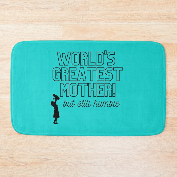 Item preview, World's Greatest Mother, but still humble merch designed and sold by Wanderers'  Arcadia.