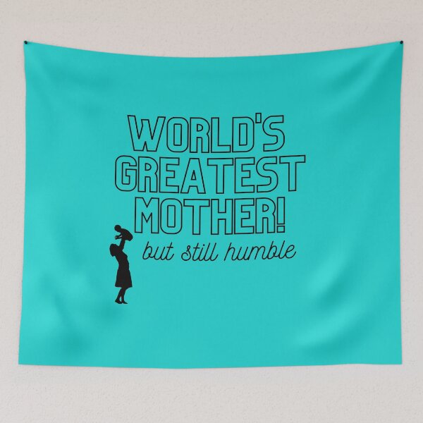 Item preview, World's Greatest Mother, but still humble merch designed and sold by Wanderers'  Arcadia.