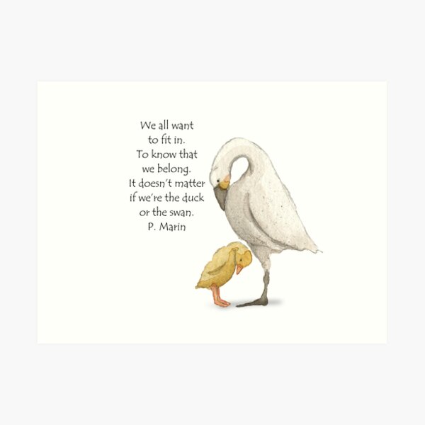 Duck and Swan - We all want to fit in Art Print