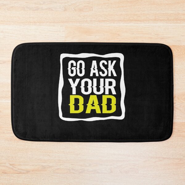 Item preview, Go Ask Your Dad designed and sold by ayyoubdz.