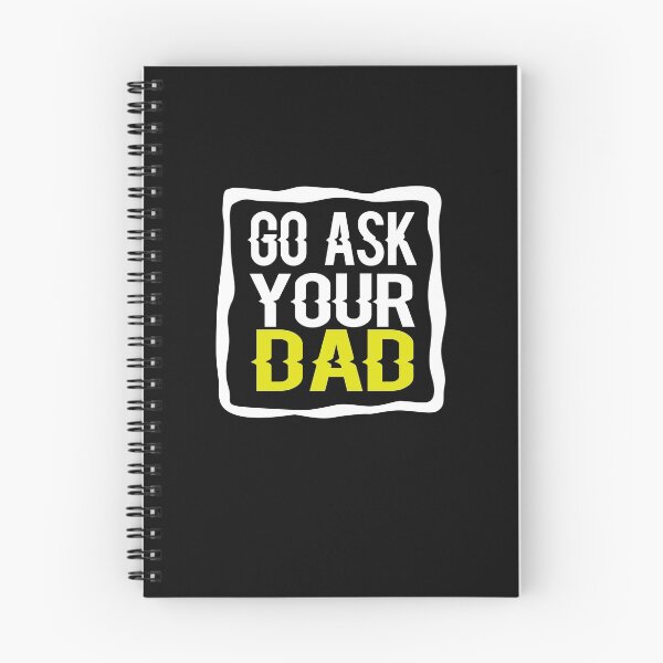 Item preview, Go Ask Your Dad designed and sold by ayyoubdz.