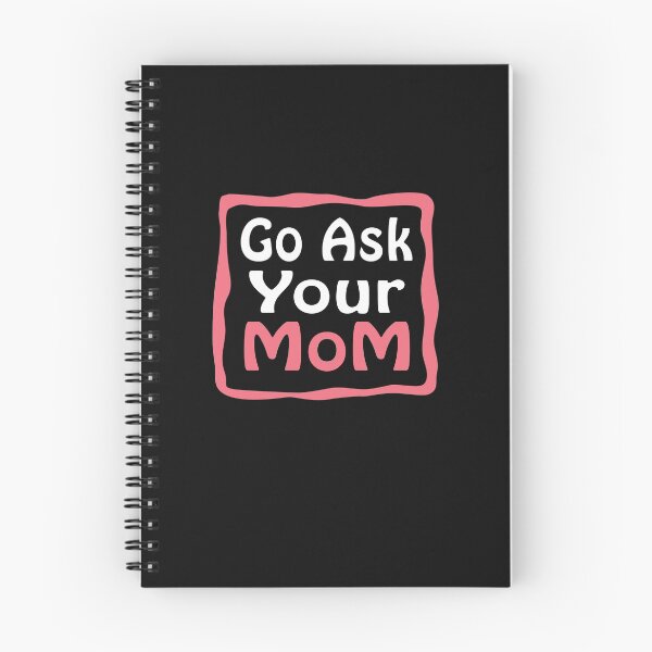 Item preview, Go Ask Your Mom designed and sold by ayyoubdz.