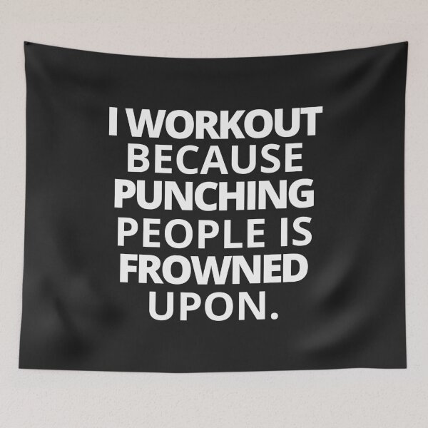 Item preview, I Workout Because Punching People Is Frowned Upon designed and sold by MohitJain1109.