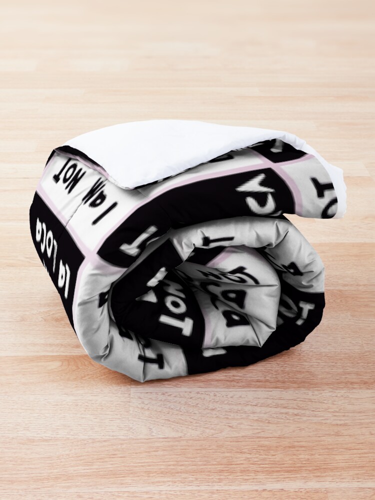 Alternate view of I am NOT a loca, I am LA LOCA Comforter
