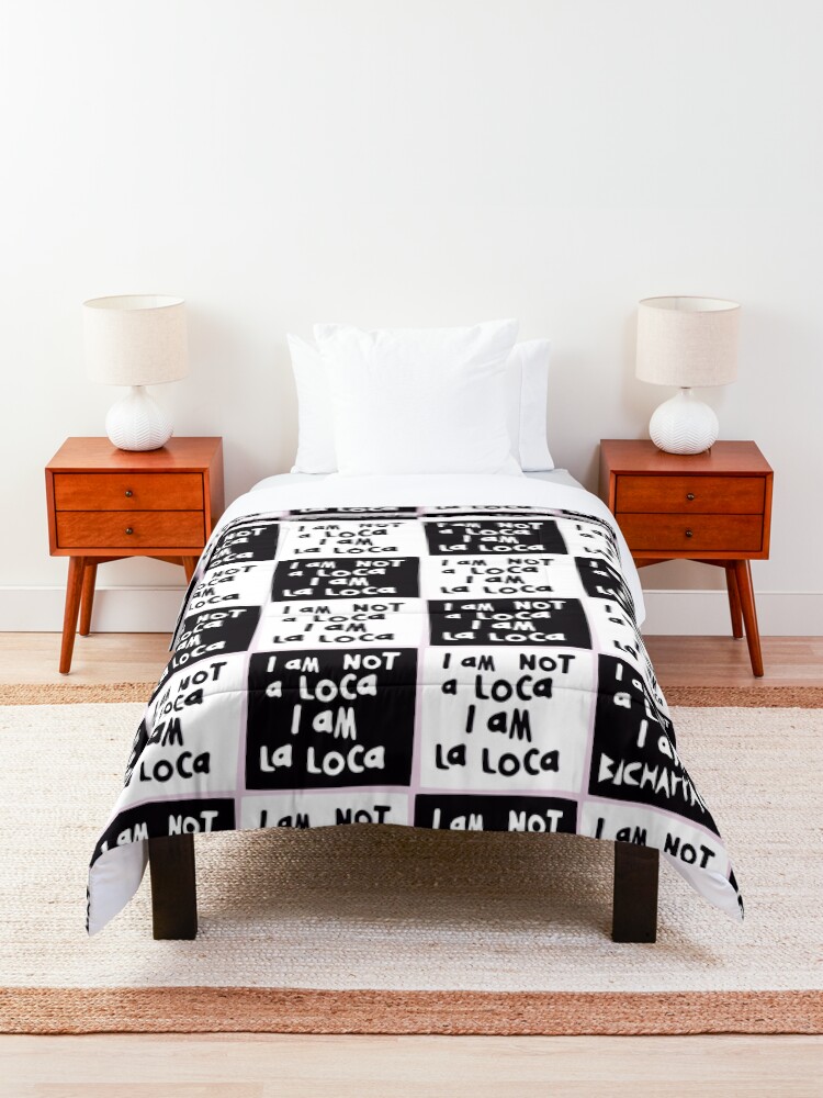 Alternate view of I am NOT a loca, I am LA LOCA Comforter
