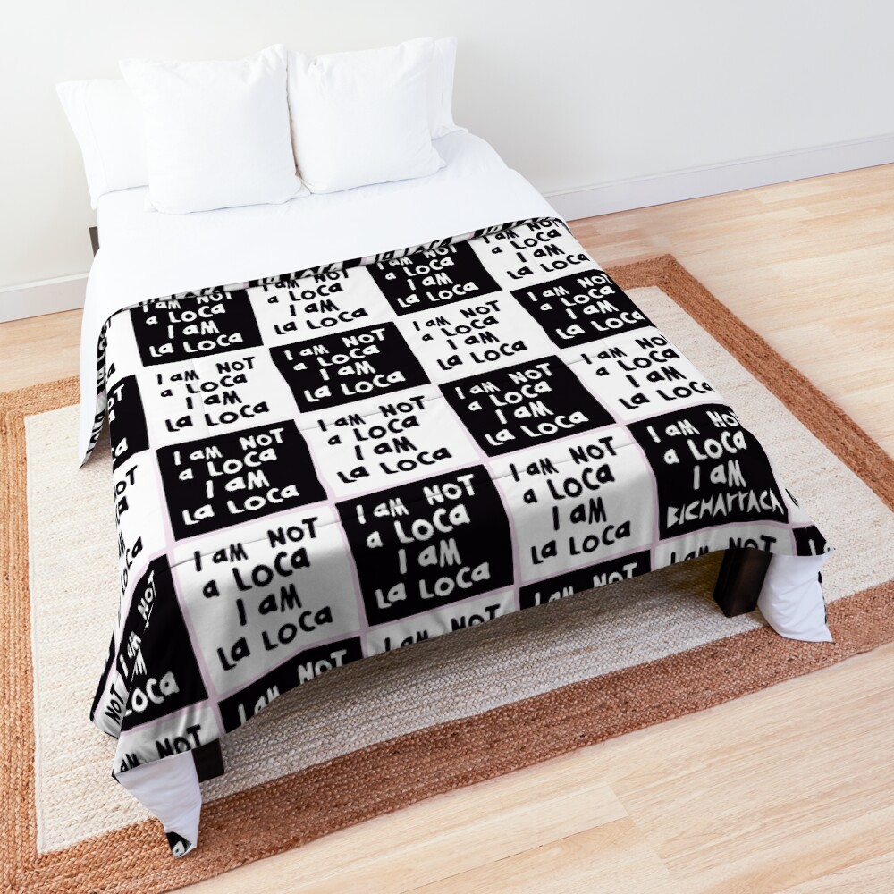 I am NOT a loca, I am LA LOCA Comforter