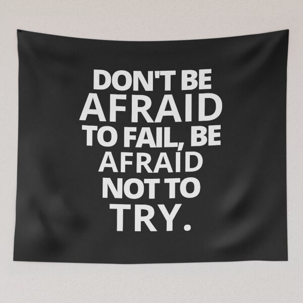 Item preview, Don't Be Afraid To Fail, Be Afraid Not To Try designed and sold by MohitJain1109.