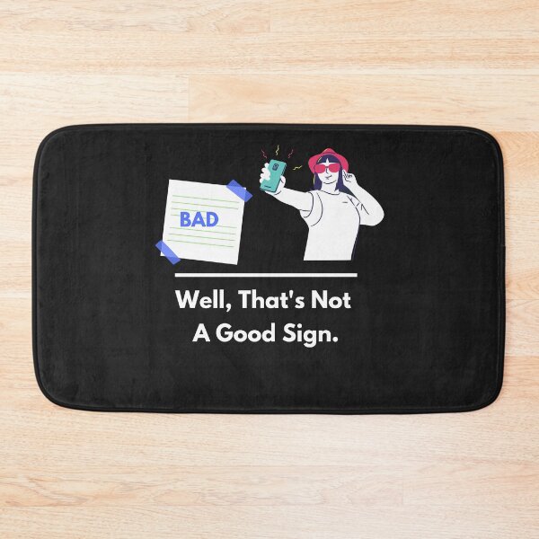 Item preview, Well, That's Not A Good Sign designed and sold by UsaHappyArt.