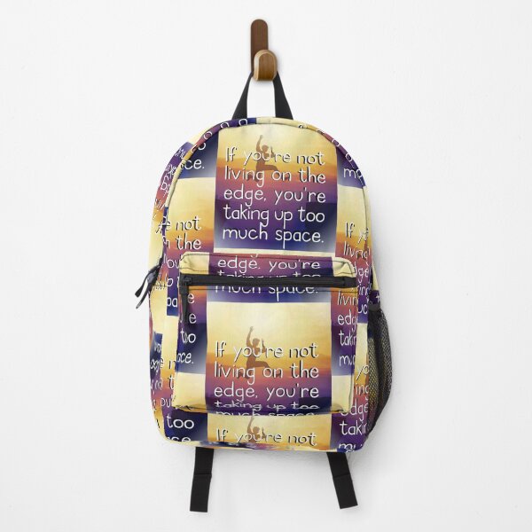 Item preview, If You're Not Living On The Edge, You're Taking Up Too Much Space Quote Motivate Inspire designed and sold by Mary Riley.