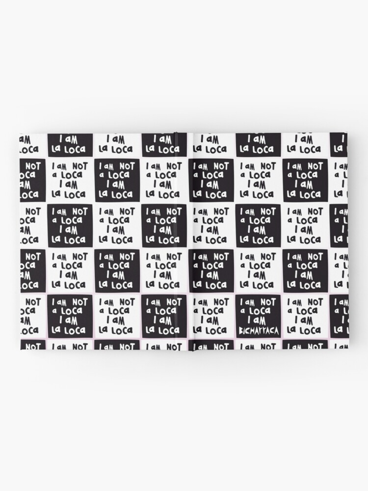 Alternate view of I am NOT a loca, I am LA LOCA Hardcover Journal