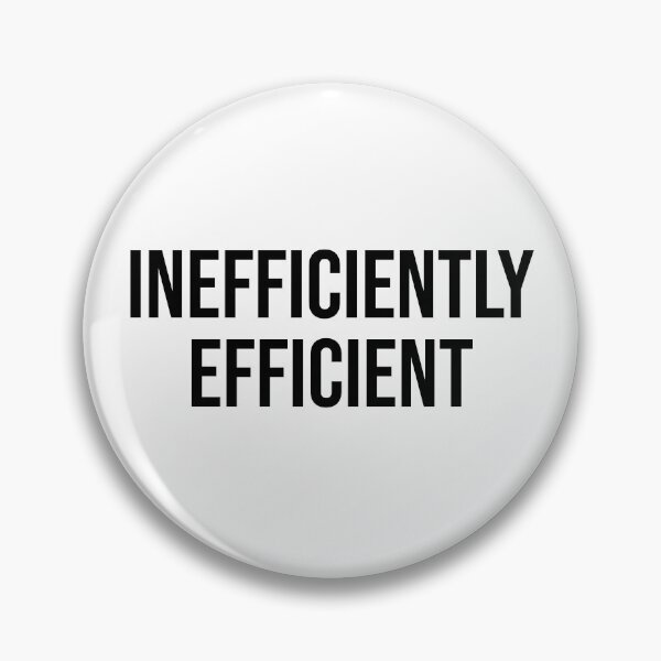 Item preview, INEFFICIENTLY EFFICIENT designed and sold by MSA-42.