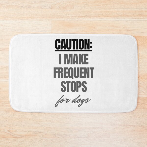 Item preview, Caution: I make frequent stops for dogs. Warning. Funny, text only design for lighter colour products. Black and grey text designed and sold by JellyBeenzz.