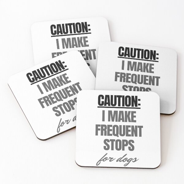 Item preview, Caution: I make frequent stops for dogs. Warning. Funny, text only design for lighter colour products. Black and grey text designed and sold by JellyBeenzz.