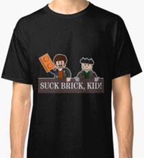 SUCK BRICK, KID! Classic T-Shirt