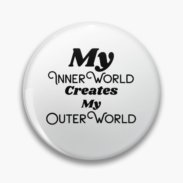 Item preview, My Inner World Creates My Outer World designed and sold by LoA-Lady.