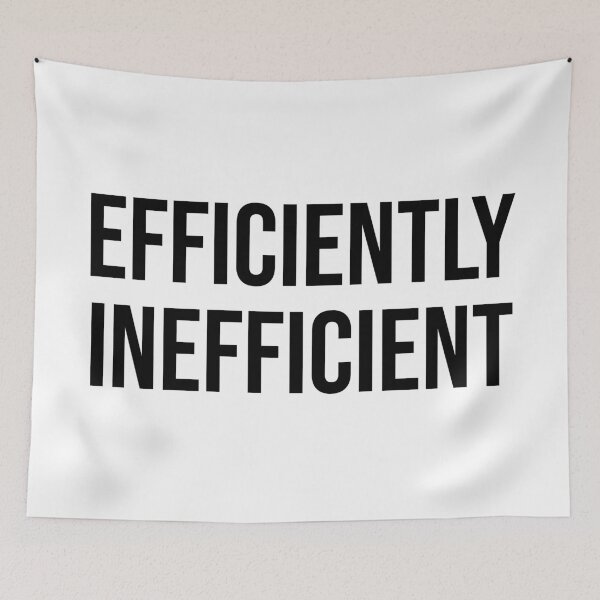 Item preview, Efficiently Inefficient designed and sold by MSA-42.