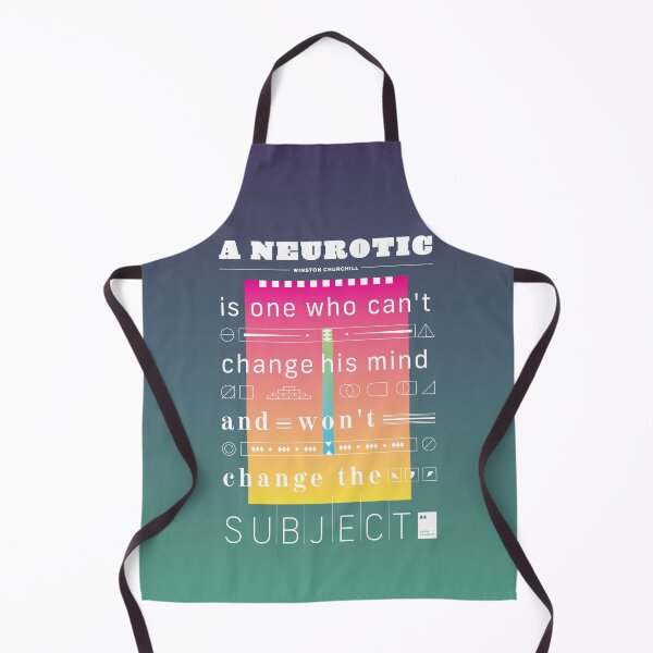 Item preview, A neurotic is one who can't change his mind and won't change the subject designed and sold by quotesonposters.