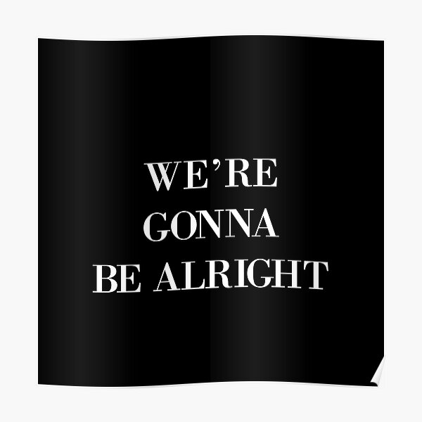 be alright ari Poster