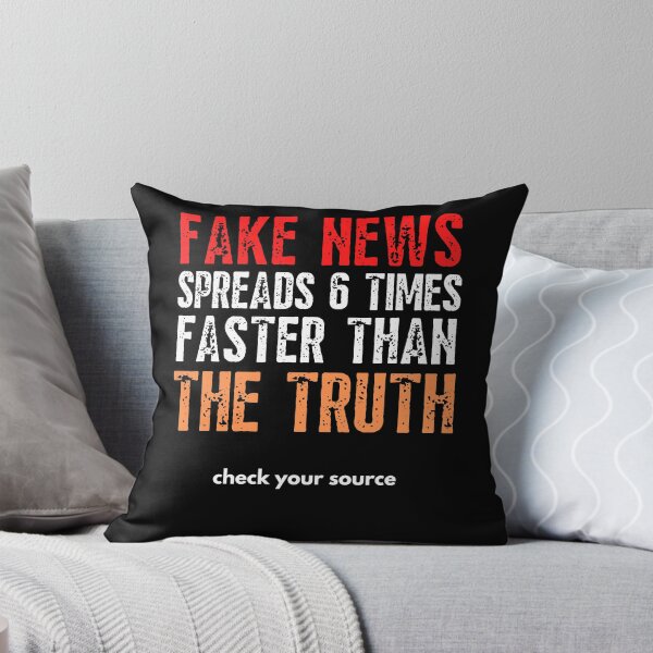 Item preview, Fake News Spreads 6 Times Faster Than The Truth designed and sold by IntegrityDesign.