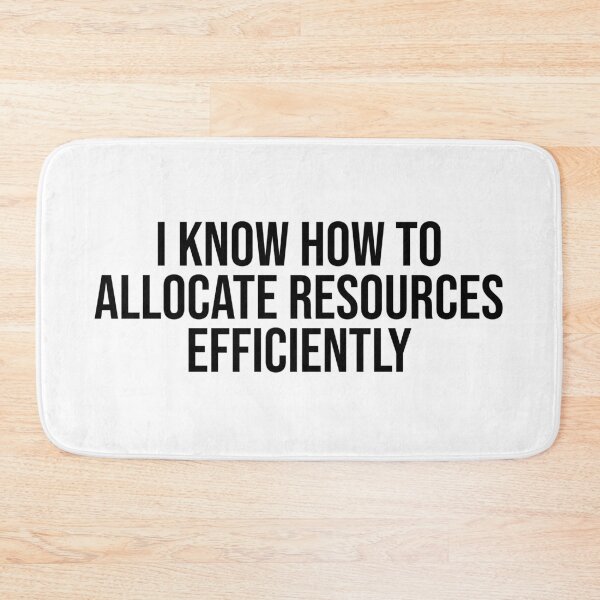 Item preview, I Know How To Allocate Resources Efficiently designed and sold by MSA-42.