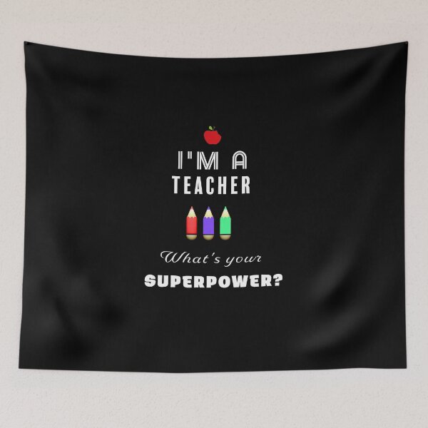 Item preview, I'm a teacher what's your superpower? designed and sold by Jamiecsmith1986.