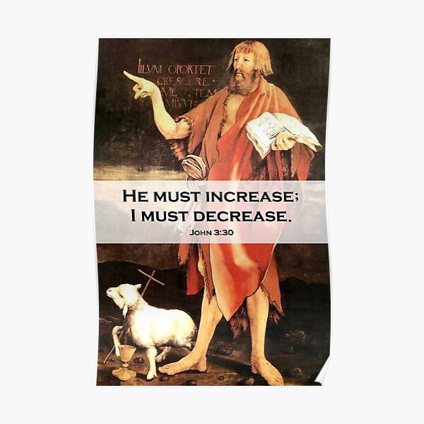 John 3.30 - John the Baptist Poster
