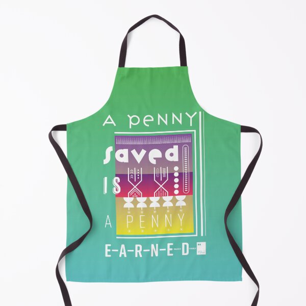 Item preview, A Penny Saved is a Penny Earned designed and sold by quotesonposters.