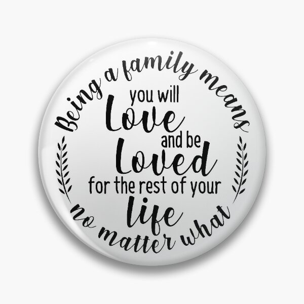 Item preview, Family Design. Being a family means you will love and be loved for the rest of your life no matter what designed and sold by mintandbeer.