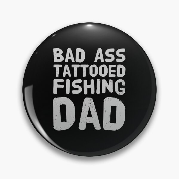 Item preview, Bad Ass Tattooed, Fishing Dad designed and sold by PetitePeche.