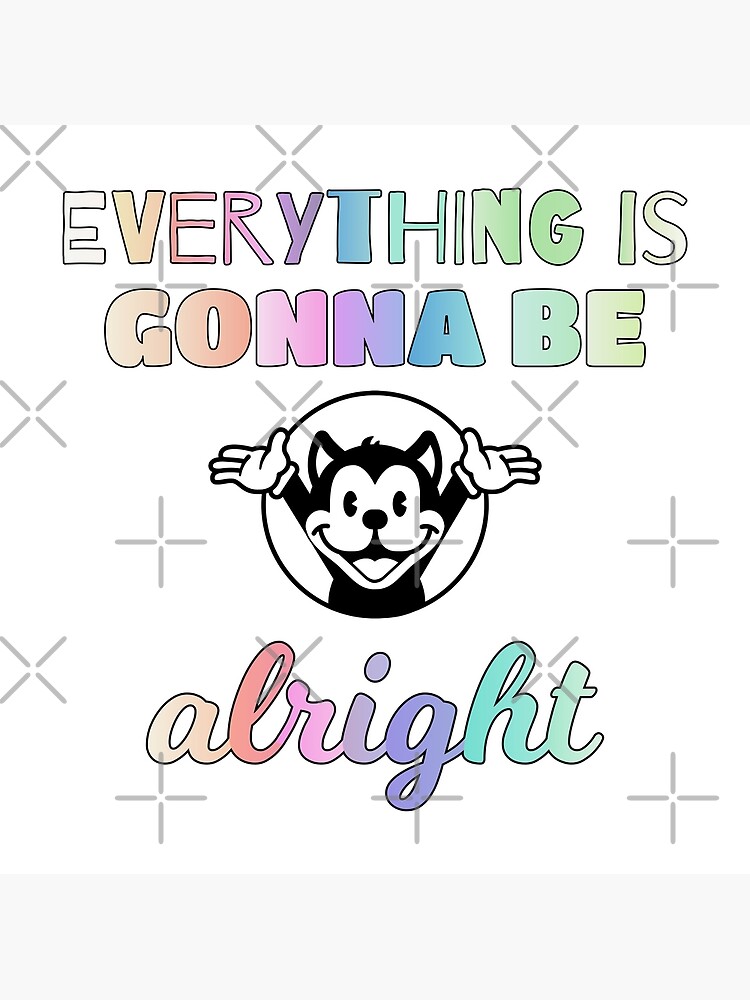 Discover Everything is gonna be alright - We will be ok Premium Matte Vertical Poster