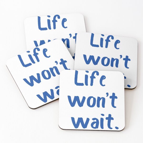 Item preview, Life Won't Wait. designed and sold by Zab Nom.